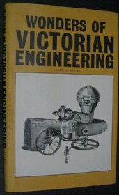 Wonders of Victorian engineering: An illustrated excursion