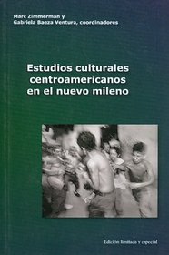 Estudios culturales centroamericano en el nuevo milenio (Spanish Edition)