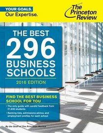 The Best 296 Business Schools, 2016 Edition (Graduate School Admissions Guides)