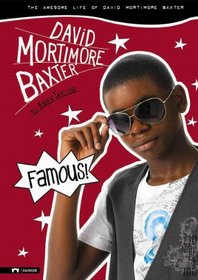 Famous: The Awesome Life of David Mortimore Baxter