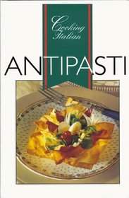 Cooking Italian: Antipasti (Cooking Italian)