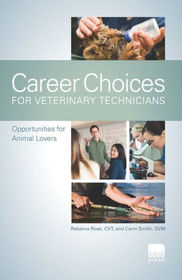 Career Choices for Veterinary Technicians: Opportunities for Animal Lovers (Revised 1st Edition)