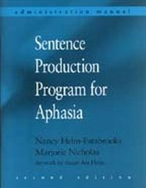 Sentence Production Program for Aphasia: (Fromerly the Helpss Program)