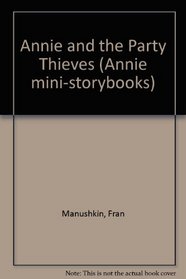 ANNIE & PARTY THIEVES (Annie mini-storybooks)