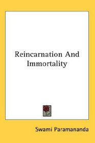 Reincarnation And Immortality