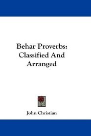 Behar Proverbs: Classified And Arranged