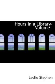 Hours in a Library- Volume I