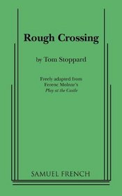 Rough crossing: Freely adapted from Ferenc Molnar's Play at the castle