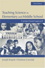 Teaching Science in Elementary and Middle School 3rd ed.: A Project-Based Approach