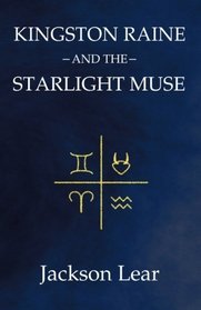 Kingston Raine and the Starlight Muse (Volume 4)