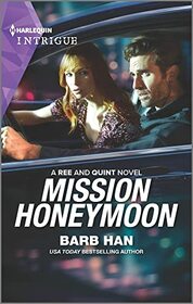 Mission Honeymoon (Ree and Quint, Bk 4) (Harlequin Intrigue, No 2087)