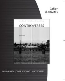 Student Activities Manual for Oukada/Bertrand/Solberg's Controverses