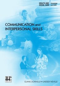 Communication and Interpersonal Skills (Health and Social Care: Knowledge and Skills)