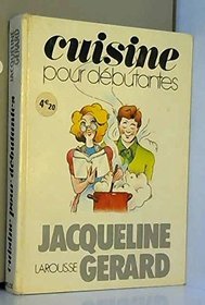 Cuisine pour debutantes (French Edition)