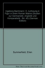 Ingeborg Bachmann: D. Auflosung d. Figur in ihrem Roman 