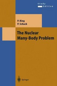 The Nuclear Many-Body Problem (Theoretical and Mathematical Physics)