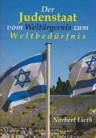 Der Judenstaat, vom Weltargernis zum Weltbedurfnis (German Edition)