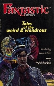 Fantastic Stories: Tales of the Weird and Wondrous