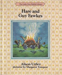 Hare and Guy Fawkes (The Little Grey Rabbit library)
