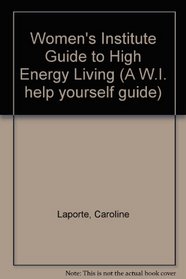 Women's Institute Guide to High Energy Living