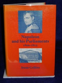Napoleon and His Parliaments, 1800-15