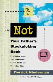 This Is Not Your Father's Stockpicking Book: : Profiting from the Hidden Investment Clues Found in Everyday Things