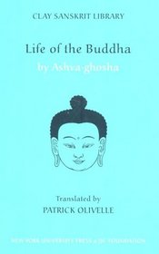 Life of the Buddha (Clay Sanskrit Library)