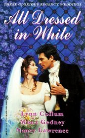 All Dressed in White: The Scandalous Bride / The Heiress Bride / The Romantic Bride