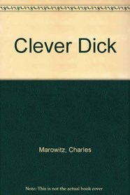 Clever Dick.