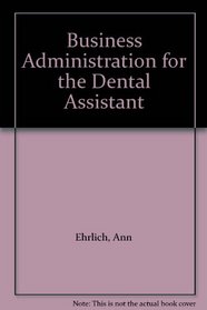Business Administration for the Dental Assistant