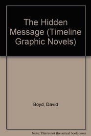 The Hidden Message (Timeline Graphic Novels)