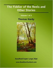 The Fiddler of the Reels and Other Stories Volume 1 of 2  [EasyRead Super Large 20pt Edition]