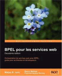 BPEL pour les services web: Deuxime Edition (French Edition)