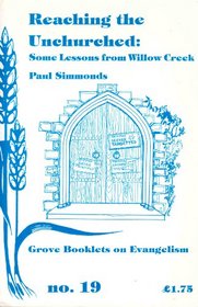 Reaching the unchurched: Some lessons from Willow Creek (Grove booklets on evangelism)