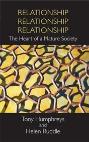 Relationship, Relationship, Relationship: The Heart of a Mature Society