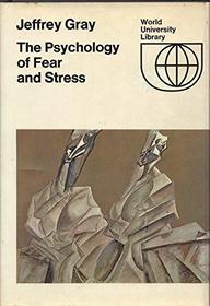 The Psychology of Fear and Stress