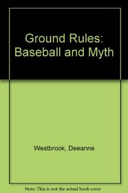 Ground Rules: Baseball  Myth