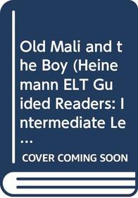 Old Mali and the Boy (Heinemann Guided Series)