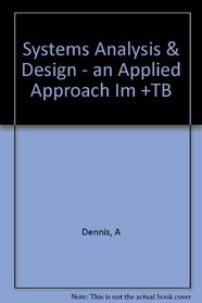Systems Analysis and Design: an Applied Approach -- Instructor's Manual with Test Questions