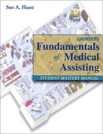 Saunders Fundamentals of Medical Assisting: Student Mastery Manual