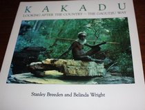 Kakadu: Looking after the country - the Gagudju way