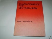 Class Conflict and Sectarianism: The Protestant Working Class and the Belfast Labour Movement 1868-1920