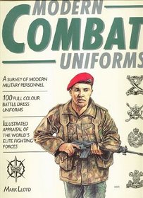 Modern Combat Uniforms: Illustrated Appraisal of the World's Elite Fighting Forces