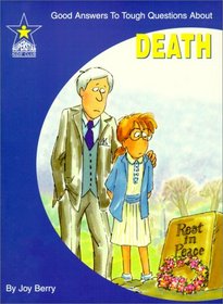 Death: Good Answers to Tough Questions About (Good Answers to Tough Questions)