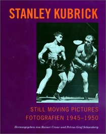 Still Moving Pictures - Stanley Kubrick: Fotografien 1945-50