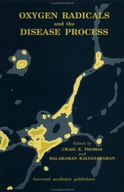Oxygen Radicals and the Disease Process