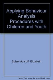 Applying Behavior-Analysis Procedures With Children and Youth