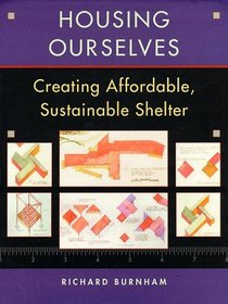 Housing Ourselves: Creating Affordable, Sustainable Shelter