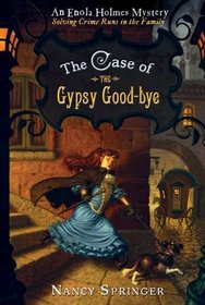 The Case of the Gypsy Goodbye (Enola Holmes, Bk 6)