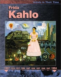 Frida Kahlo (Artists in Their Time)
